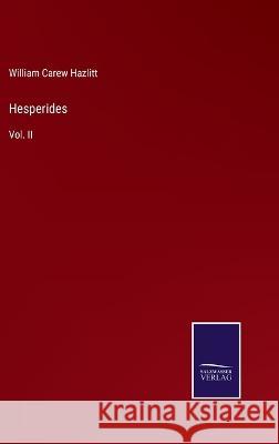 Hesperides: Vol. II William Carew Hazlitt 9783375020552 Salzwasser-Verlag