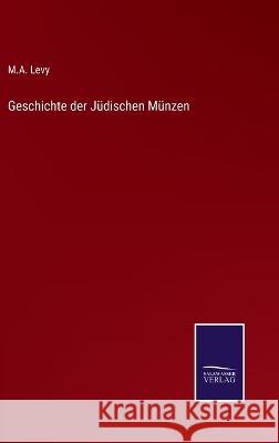 Geschichte der Jüdischen Münzen M A Levy 9783375027957 Salzwasser-Verlag