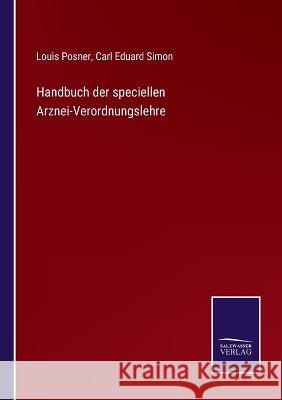 Handbuch der speciellen Arznei-Verordnungslehre Louis Posner, Carl Eduard Simon 9783375028367 Salzwasser-Verlag