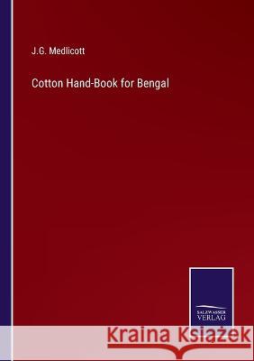Cotton Hand-Book for Bengal J G Medlicott 9783375032142 Salzwasser-Verlag