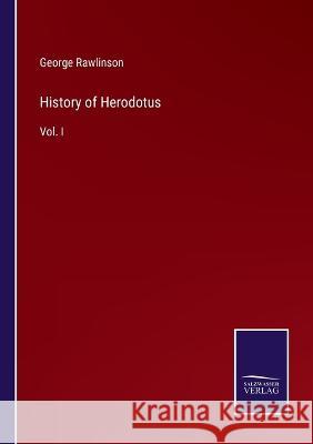 History of Herodotus: Vol. I George Rawlinson 9783375032944