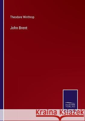 John Brent Theodore Winthrop 9783375033187 Salzwasser-Verlag