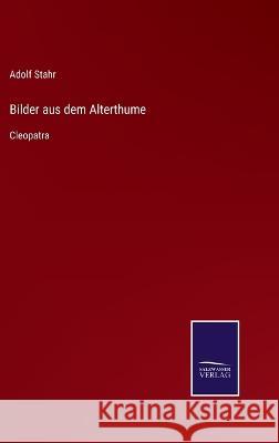 Bilder aus dem Alterthume: Cleopatra Adolf Stahr   9783375035495 Salzwasser-Verlag