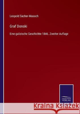 Graf Donski: Eine galizische Geschichte 1846. Zweiter Auflage Leopold Sacher-Masoch 9783375036621 Salzwasser-Verlag