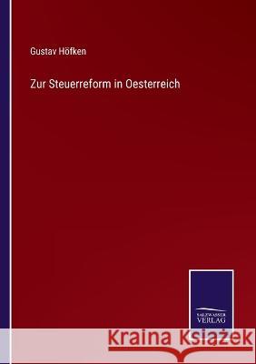 Zur Steuerreform in Oesterreich Gustav Höfken 9783375037802