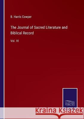 The Journal of Sacred Literature and Biblical Record: Vol. VI B Harris Cowper 9783375039165 Salzwasser-Verlag