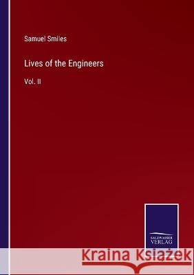 Lives of the Engineers: Vol. II Samuel Smiles 9783375040444