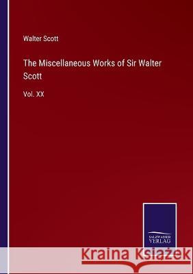 The Miscellaneous Works of Sir Walter Scott: Vol. XX Walter Scott 9783375042905