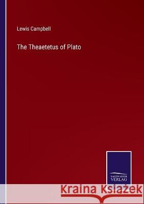 The Theaetetus of Plato Lewis Campbell 9783375043025
