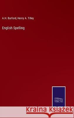 English Spelling A H Barford, Henry a Tilley 9783375043773