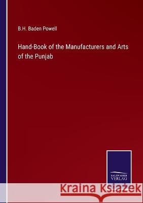 Hand-Book of the Manufacturers and Arts of the Punjab B H Baden Powell 9783375046903 Salzwasser-Verlag