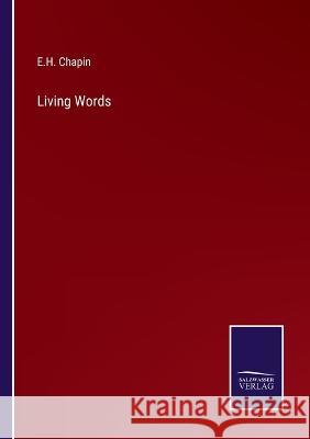 Living Words E H Chapin 9783375047443 Salzwasser-Verlag