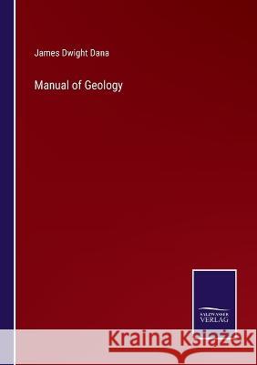 Manual of Geology James D Dana   9783375047528 Salzwasser-Verlag