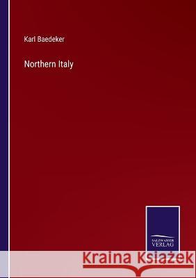 Northern Italy Karl Baedeker 9783375047801 Salzwasser-Verlag