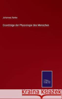 Grundzüge der Physiologie des Menschen Ranke, Johannes 9783375049010 Salzwasser-Verlag