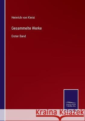 Gesammelte Werke: Erster Band Heinrich Von Kleist 9783375049065