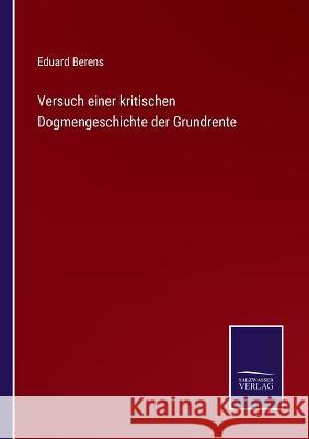 Versuch einer kritischen Dogmengeschichte der Grundrente Eduard Berens 9783375050726