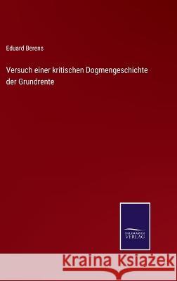 Versuch einer kritischen Dogmengeschichte der Grundrente Eduard Berens 9783375050733