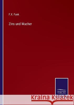 Zins und Wucher F X Funk 9783375050900 Salzwasser-Verlag