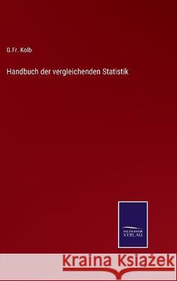 Handbuch der vergleichenden Statistik Fr G Kolb 9783375051570 Salzwasser-Verlag