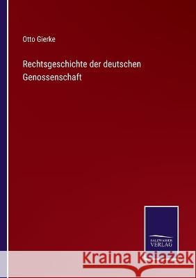 Rechtsgeschichte der deutschen Genossenschaft Otto Gierke 9783375052508