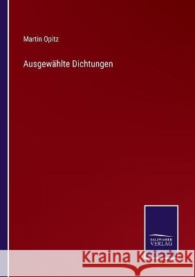 Ausgewählte Dichtungen Martin Opitz 9783375052720