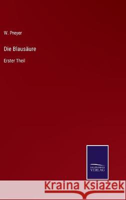 Die Blausäure: Erster Theil W Preyer 9783375052836 Salzwasser-Verlag