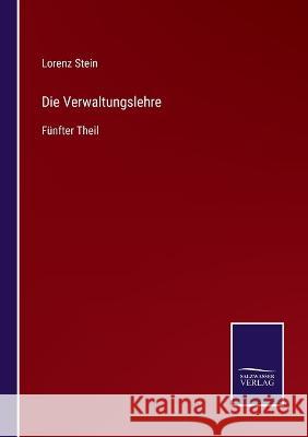 Die Verwaltungslehre: Fünfter Theil Lorenz Stein 9783375053208 Salzwasser-Verlag