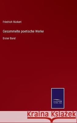 Gesammelte poetische Werke: Erster Band Friedrich Rückert 9783375053413
