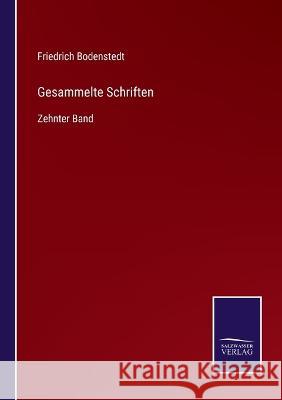 Gesammelte Schriften: Zehnter Band Friedrich Bodenstedt 9783375053505 Salzwasser-Verlag