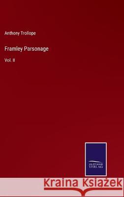 Framley Parsonage: Vol. II Anthony Trollope 9783375054373