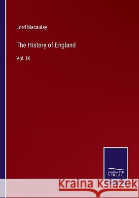 The History of England: Vol. IX Lord Macaulay 9783375054502