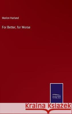 For Better, for Worse Marion Harland 9783375057213