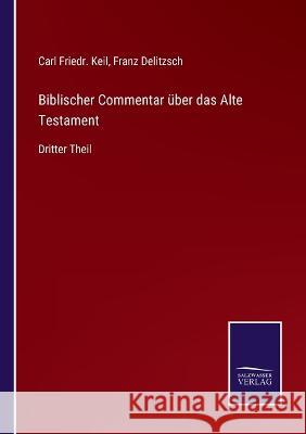 Biblischer Commentar über das Alte Testament: Dritter Theil Franz Delitzsch, Carl Friedr Keil 9783375058340 Salzwasser-Verlag