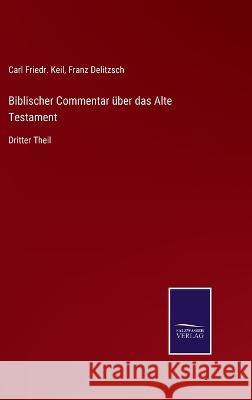 Biblischer Commentar über das Alte Testament: Dritter Theil Franz Delitzsch, Carl Friedr Keil 9783375058357 Salzwasser-Verlag