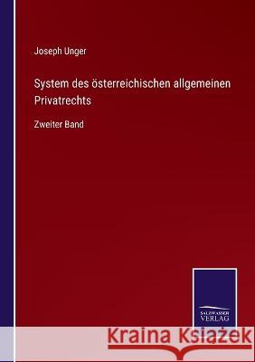 System des österreichischen allgemeinen Privatrechts: Zweiter Band Joseph Unger 9783375059828