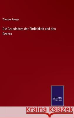 Die Grundsätze der Sittlichkeit und des Rechts Theodor Meyer 9783375059873