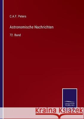 Astronomische Nachrichten: 72. Band C a F Peters 9783375060206 Salzwasser-Verlag