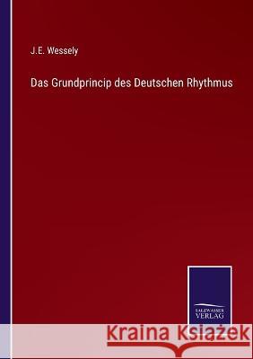 Das Grundprincip des Deutschen Rhythmus J E Wessely 9783375060428 Salzwasser-Verlag