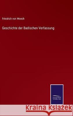 Geschichte der Badischen Verfassung Friedrich Von Weech 9783375061654
