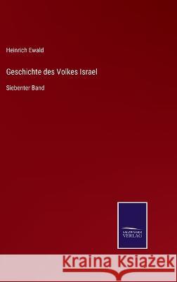 Geschichte des Volkes Israel: Siebenter Band Heinrich Ewald 9783375061753