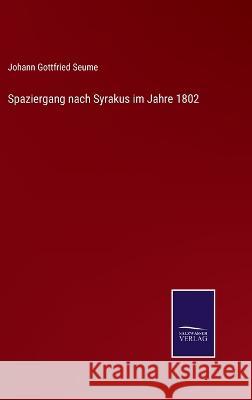 Spaziergang nach Syrakus im Jahre 1802 Johann Gottfried Seume 9783375062651