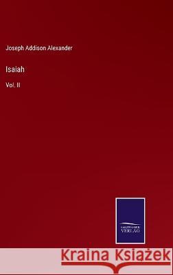 Isaiah: Vol. II Joseph Addison Alexander 9783375064198