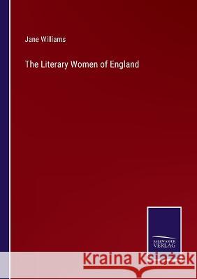The Literary Women of England Jane Williams 9783375064846 Salzwasser-Verlag