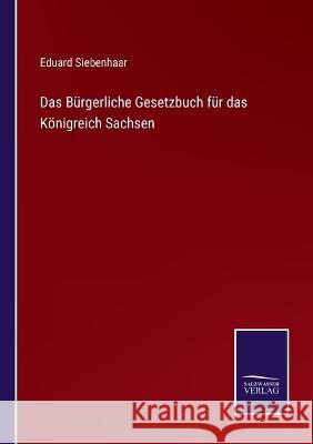 Das Bürgerliche Gesetzbuch für das Königreich Sachsen Eduard Siebenhaar 9783375069704