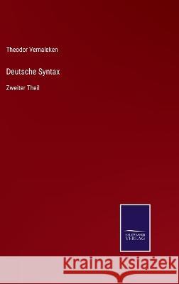 Deutsche Syntax: Zweiter Theil Theodor Vernaleken 9783375070151 Salzwasser-Verlag