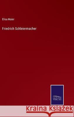 Friedrich Schleiermacher Elisa Maier   9783375070991