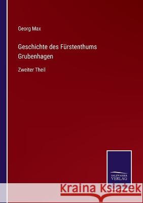 Geschichte des Fürstenthums Grubenhagen: Zweiter Theil Max, Georg 9783375071400