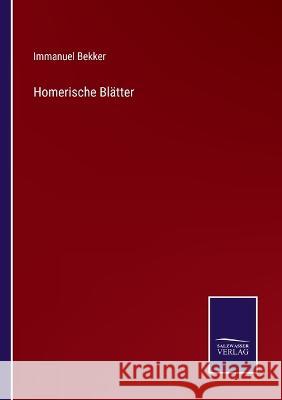 Homerische Blätter Bekker, Immanuel 9783375071844