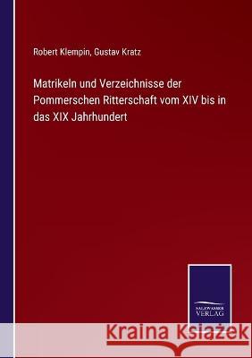 Matrikeln und Verzeichnisse der Pommerschen Ritterschaft vom XIV bis in das XIX Jahrhundert Gustav Kratz, Robert Klempin 9783375072247 Salzwasser-Verlag